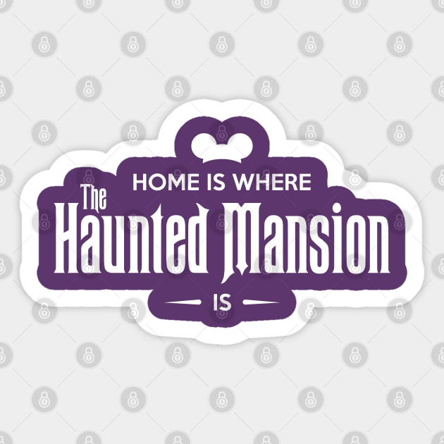 Home is Where The Haunted Mansion Is Sticker by asmallshopandadream